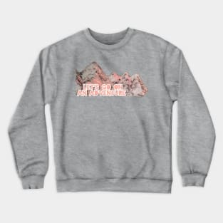 Let's go on an adventure Crewneck Sweatshirt